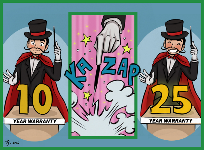 magician turning a 10 year warranty in to 25 year warranty