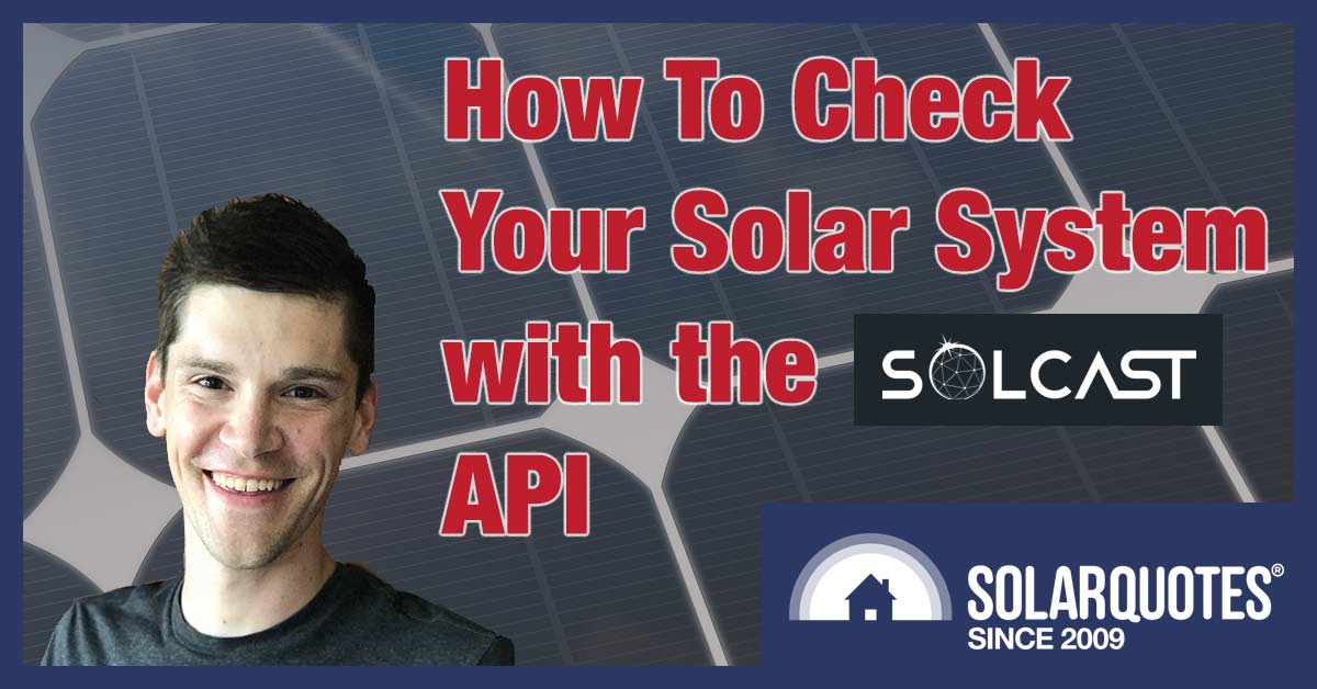 Solcast API - solar panel performance checking tool