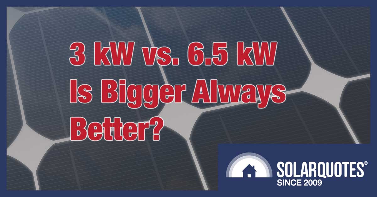 3 kW vs 6.5 kW - Solar Energy - Bigger Is Better