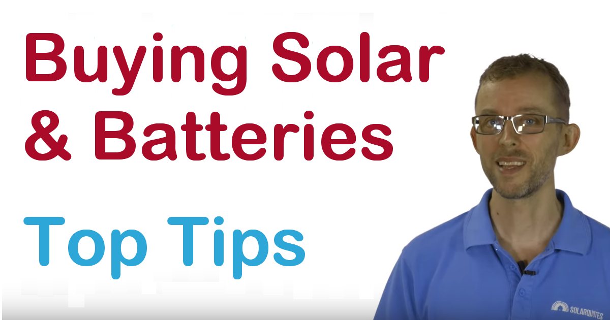 Tips for buying solar and batteries