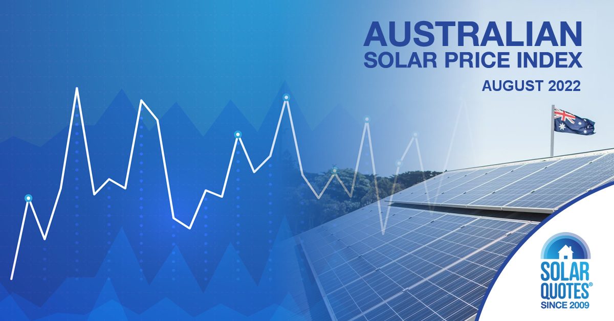 SolarQuotes Australian Solar Price Report  - August 2022