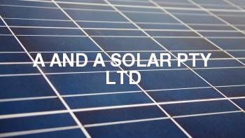 A and A SOLAR PTY LTD