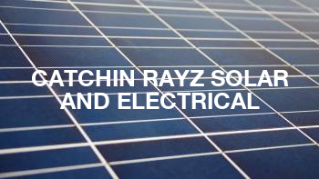 Catchin Rayz Solar and Electrical