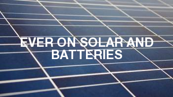 Ever On Solar and Batteries