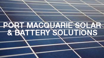 Port Macquarie Solar & Battery Solutions