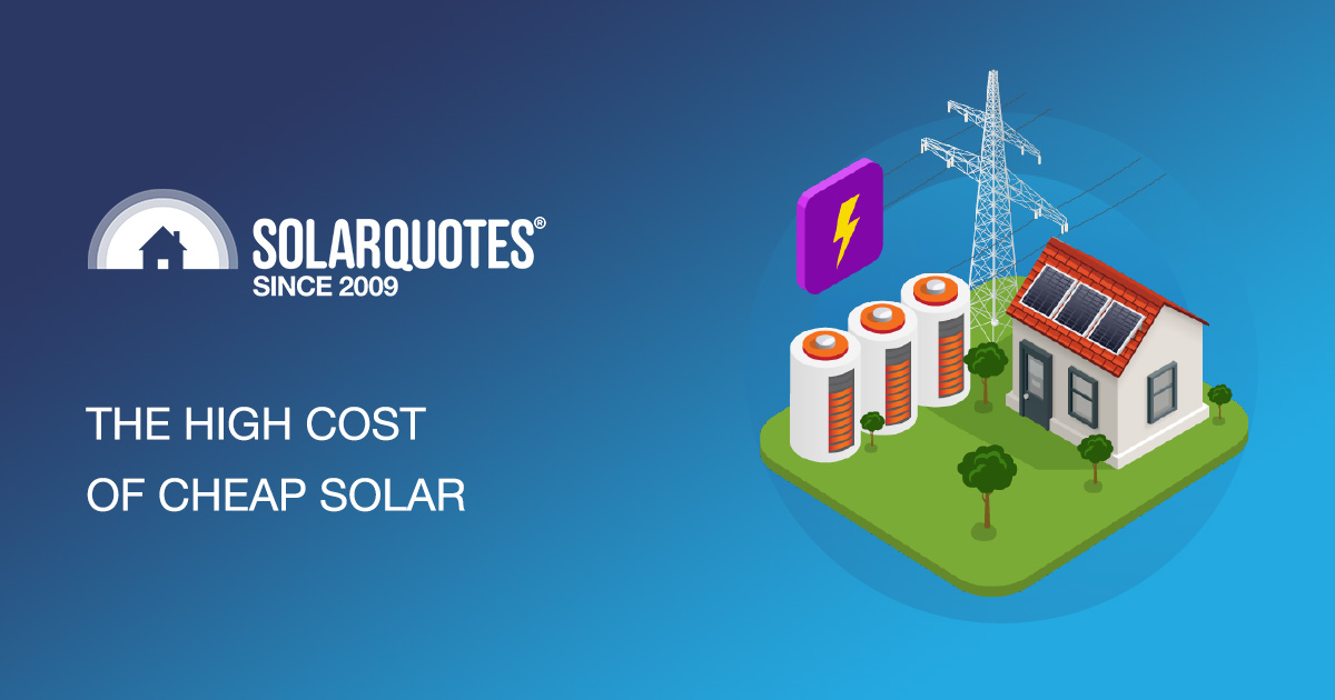 The High Cost of Cheap Solar Systems