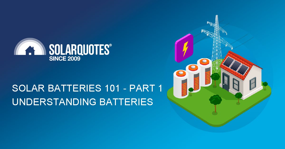 Solar Batteries 101, Part 1 - Understanding Battery Systems